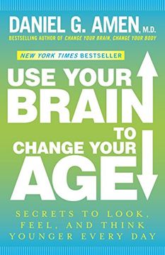 portada Use Your Brain to Change Your Age: Secrets to Look, Feel, and Think Younger Every day (en Inglés)