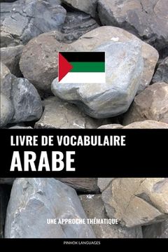 portada Livre de vocabulaire arabe: Une approche thématique (en Francés)