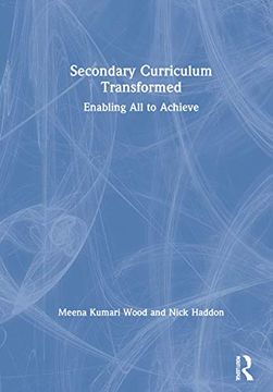 portada Secondary Curriculum Transformed: Enabling all to Achieve (in English)