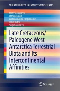 portada Late Cretaceous/Paleogene West Antarctica Terrestrial Biota and Its Intercontinental Affinities (en Inglés)
