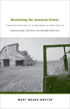 portada reclaiming the american farmer: the reinvention of a regional mythology in twentieth-century southern writing (in English)