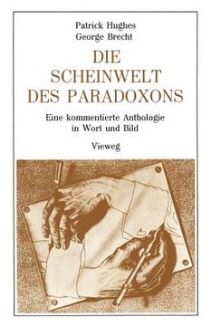 portada Die Scheinwelt Des Paradoxons: Eine Kommentierte Anthologie in Wort Und Bild