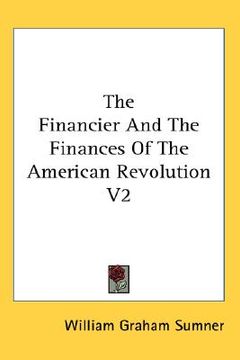 portada the financier and the finances of the american revolution v2 (en Inglés)