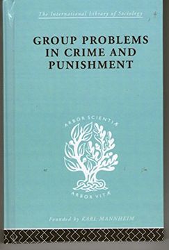 portada Group Problems in Crime and Punishment: And Other Studies in Criminology and Criminal law (International Library of Sociology) (en Inglés)