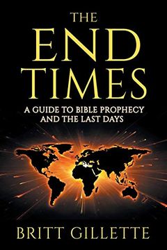 portada The end Times: A Guide to Bible Prophecy and the Last Days (in English)