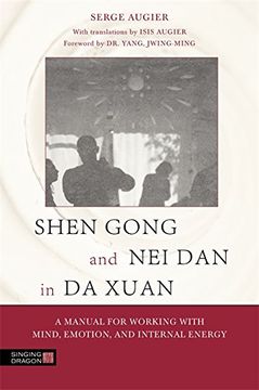 portada Shen Gong and Nei Dan in Da Xuan: A Manual for Working with Mind, Emotion, and Internal Energy