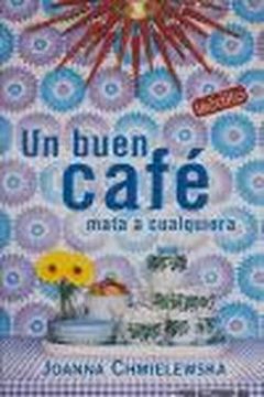 portada UN BUEN CAFE MATA A CUALQUIERA (BEST SELLER ZETA BOLSILLO) (in Spanish)
