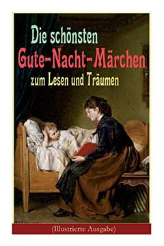 portada Die schönsten Gute-Nacht-Märchen zum Lesen und Träumen (Illustrierte Ausgabe): Rothkäppchen, Das hässliche Entlein, Däumelinchen, Rapunzel, Die zwölf (in German)
