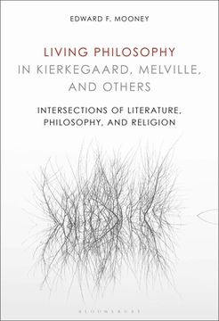 portada Living Philosophy in Kierkegaard, Melville, and Others: Intersections of Literature, Philosophy, and Religion (en Inglés)