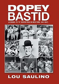 portada Dopey Bastid: A Sequel to "8" Center Field in new York, 1951-1957 