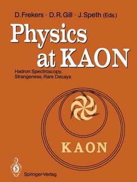 portada physics at kaon: hadron spectroscopy, strangeness, rare decays proceedings of the international meeting, bad honnef, 7 9 june 1989