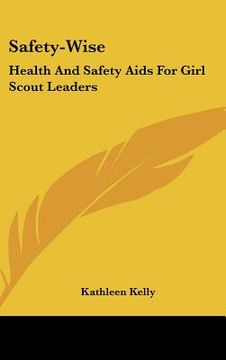 portada safety-wise: health and safety aids for girl scout leaders (en Inglés)