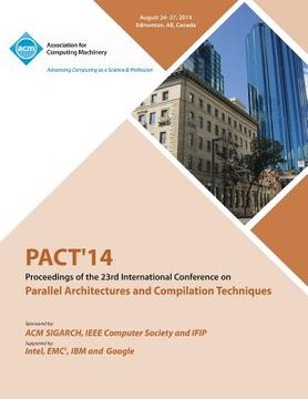 portada PACT 14 23rd International Conference on Parallel Architectures and Compilation Techniques (en Inglés)