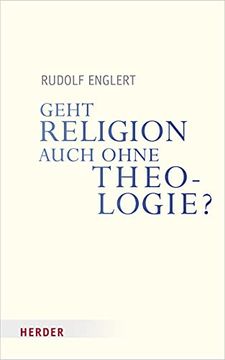 portada Geht Religion Auch Ohne Theologie? (en Alemán)