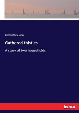 portada Gathered thistles: A story of two households (in English)
