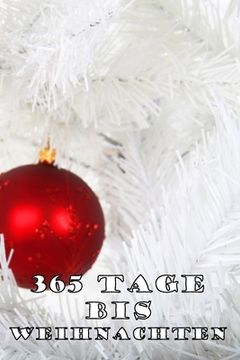 portada 365 Tage bis Weihnachten: 365 Tage Countdown bis Weihnachten - Spaß und Freude - (Lustiges) Weihnachtsgeschenk - Hochglanzcover "Rote Weihnachts (in German)
