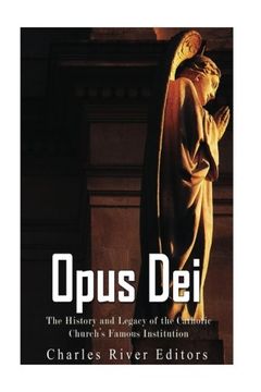 portada Opus Dei: The History and Legacy of the Catholic Church's Famous Institution