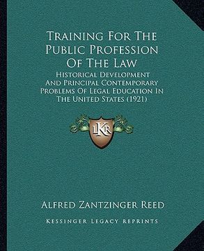 portada training for the public profession of the law: historical development and principal contemporary problems of legal education in the united states (192 (en Inglés)