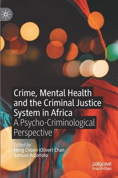 portada Crime, Mental Health and the Criminal Justice System in Africa: A Psycho-Criminological Perspective 