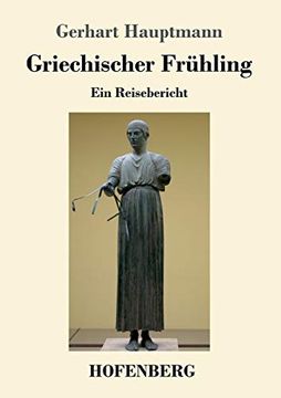 portada Griechischer Frühling: Ein Reisebericht (en Alemán)