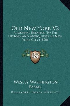 portada old new york v2: a journal relating to the history and antiquities of new york city (1890)