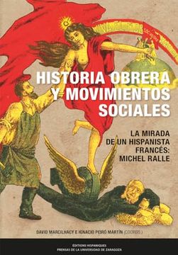 portada Historia Obrera y Movimientos Sociales en la España Contemporánea. La Mirada de un Hispanista Francés, Michel Ralle