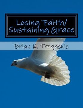 portada Losing Faith/Sustaining Grace: Poems from the Journey (en Inglés)