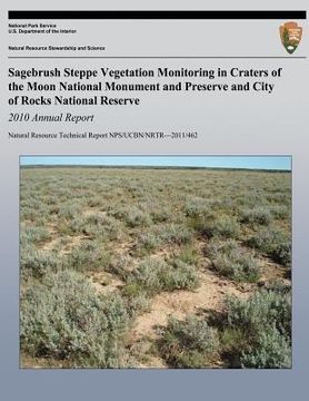 portada Sagebrush Steppe Vegetation Monitoring in Craters of the Moon National Monument and Preserve and City of Rocks National Reserve 2010 Annual Report (en Inglés)