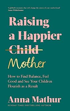 portada How to be the mum you Want to be: Understand Your Emotions, Stop Comparing, Start Enjoying Motherhood 