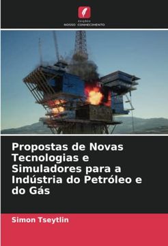 portada Propostas de Novas Tecnologias e Simuladores Para a Indústria do Petróleo e do gás