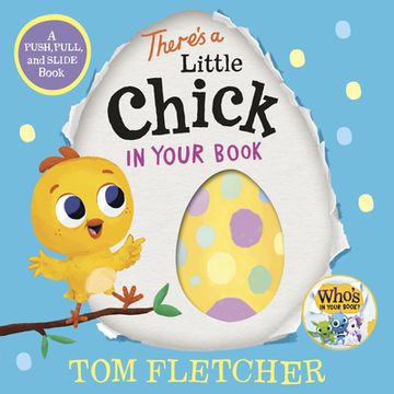 portada There's a Little Chick in Your Book: A Push, Pull, and Slide Book (Who's in Your Book? ) 