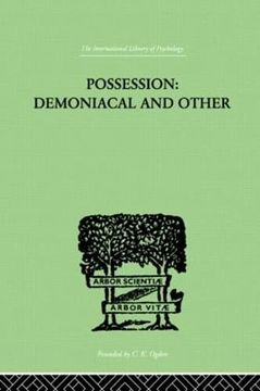 portada Possession, Demoniacal and Other: Among Primitive Races, in Antiquity, the Middle Ages and Modern (in English)