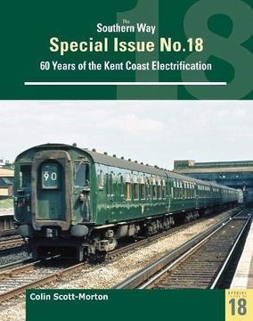 portada Southern way Special 18: 60 Years of the Kent Coast Electrification (en Inglés)