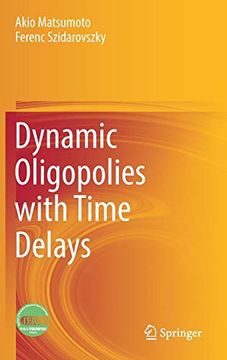 portada Dynamic Oligopolies With Time Delays (en Inglés)