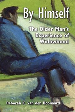 portada By Himself: The Older Man's Experience of Widowhood (en Inglés)
