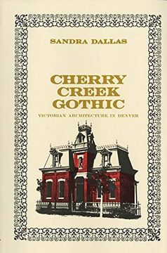 portada Cherry Creek Gothic: Victorian Architecture in Denver (in English)