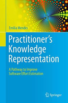 portada Practitioner's Knowledge Representation: A Pathway to Improve Software Effort Estimation (in English)