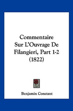 portada Commentaire Sur L'Ouvrage De Filangieri, Part 1-2 (1822) (in French)