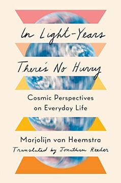 portada In Light-Years There's no Hurry: Cosmic Perspectives on Everyday Life 