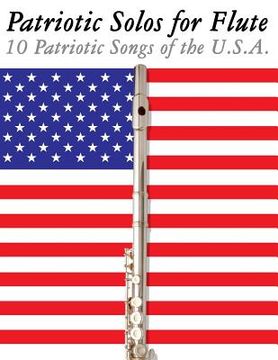 portada Patriotic Solos for Flute: 10 Patriotic Songs of the U.S.A. (in English)