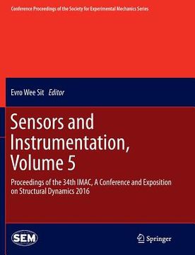 portada Sensors and Instrumentation, Volume 5: Proceedings of the 34th Imac, a Conference and Exposition on Structural Dynamics 2016