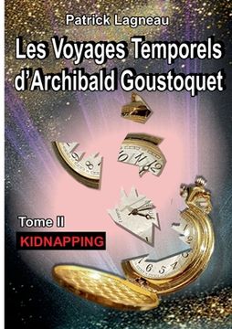 portada Les voyages temporels d'Archibald Goustoquet - Tome II: Kidnapping (in French)