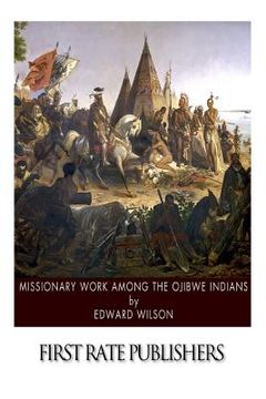 portada Missionary Work among the Ojibwe Indians (in English)