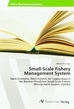 portada Small-Scale Fishery Management System: Socio-Economic Determinants for Cooperation in the Barotse Floodplain Small-Scale Fishery Management System, Zambia 