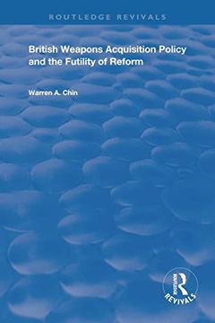 portada British Weapons Acquisition Policy and the Futility of Reform (en Inglés)