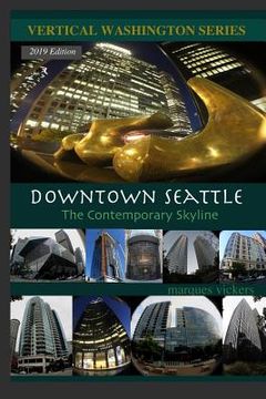 portada Downtown Seattle: The Contemporary Skyline (en Inglés)
