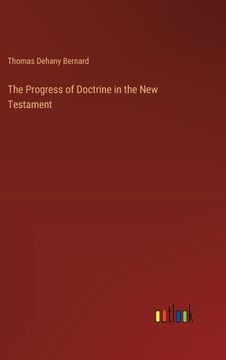 portada The Progress of Doctrine in the New Testament (en Inglés)