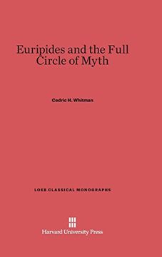portada Euripides and the Full Circle of Myth (Loeb Classical Library) (en Inglés)