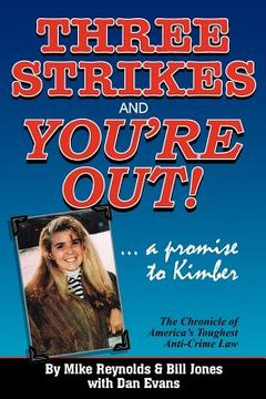 portada three strikes and you're out! the chronicle of america's toughest anti-crime law (en Inglés)