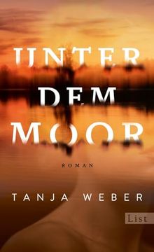 portada Unter dem Moor de Tanja Weber(List Paul Verlag) (en Alemán)